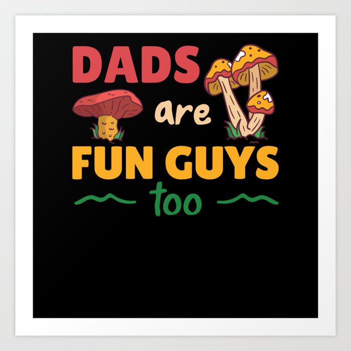 Dads Are Fun Guys Too Funny Father's Day Gift Art Print