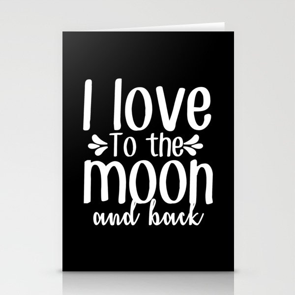 I Love To The Moon And Back Stationery Cards