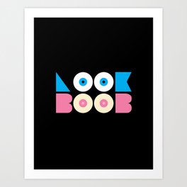 look at boobs! Art Print