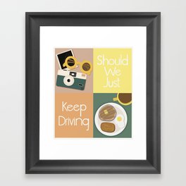 Keep Driving Framed Art Print