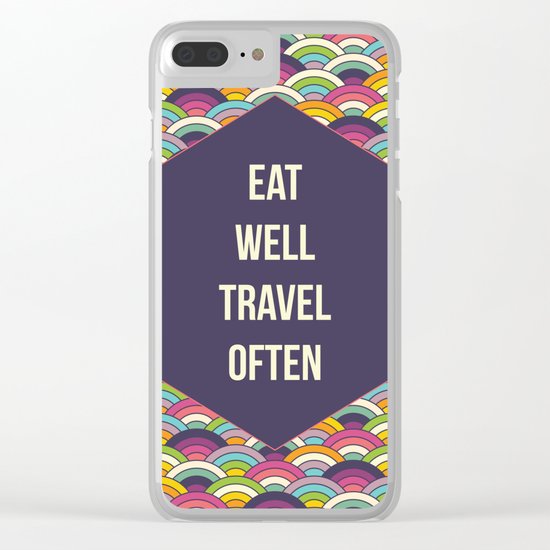 Eat Well Trravel Often Clear iPhone Case