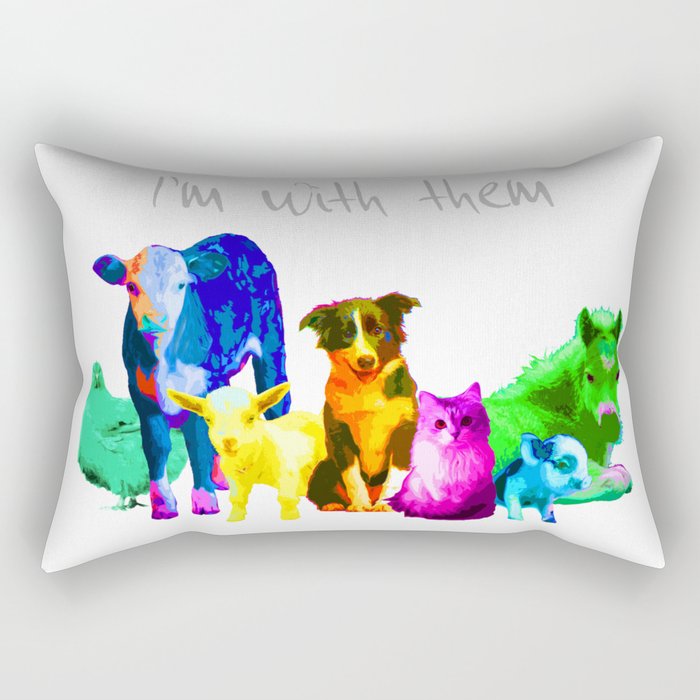 I'm With Them - Animal Rights - Vegan for the Animals Rectangular Pillow