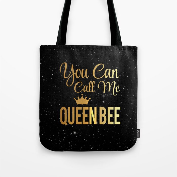 You Can Call Me Queen Bee Tote Bag
