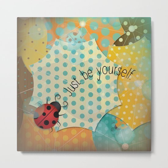 Ladybug II - Just be Yourself Metal Print