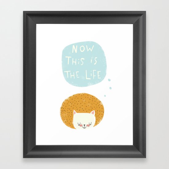 now this is the life Framed Art Print