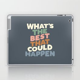 What's The Best That Could Happen Laptop Skin
