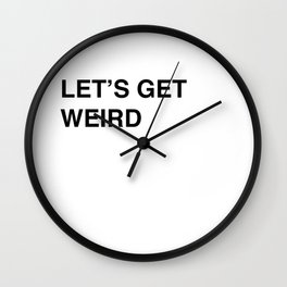 Let's Get Weird Wall Clock