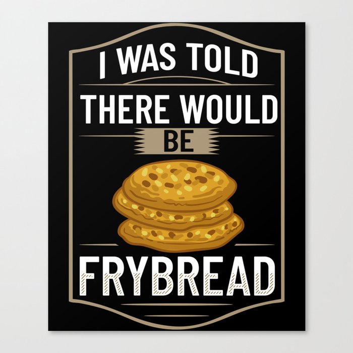 Frybread Fry Bread Indian Taco Native American Canvas Print