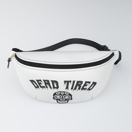 Dead Tired - Latin Style Fanny Pack