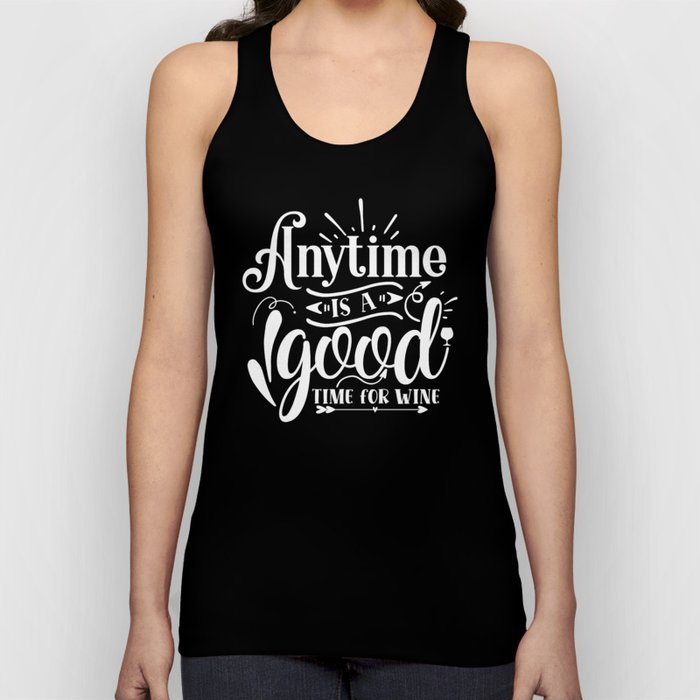 Anytime Is A Good Time For Wine Funny Tank Top