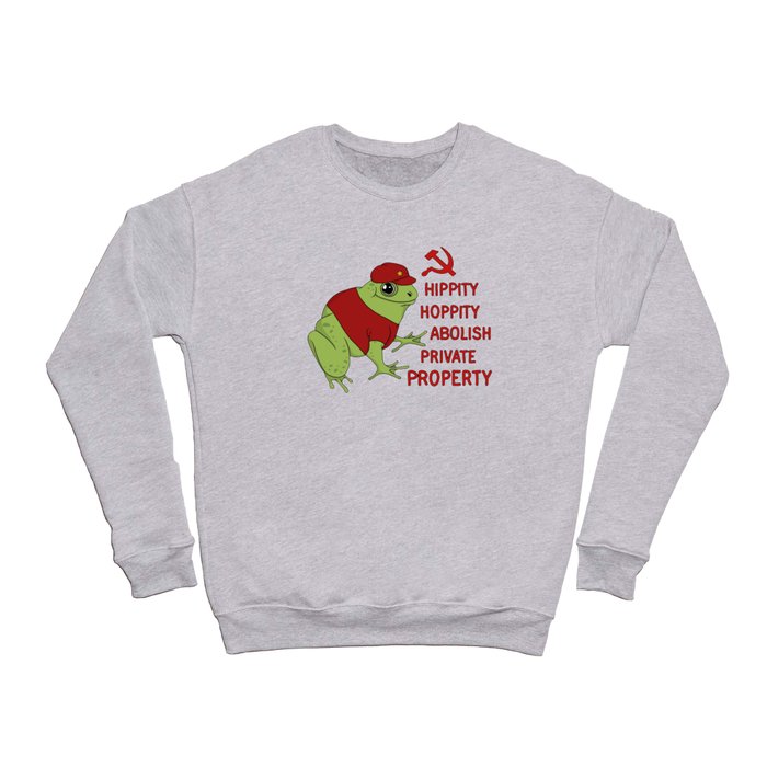 Hippity Hoppity Abolish Private Property Frog Crewneck Sweatshirt