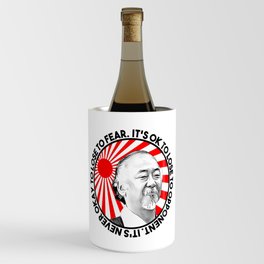 Mr Miyagi said: “It’s ok to lose to opponent. It’s never okay to lose to fear" Wine Chiller