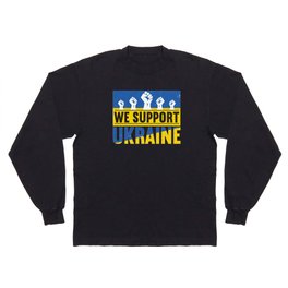 We Support Ukraine Long Sleeve T-shirt