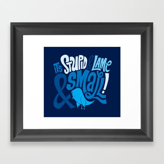 Stupid Twitter! Framed Art Print