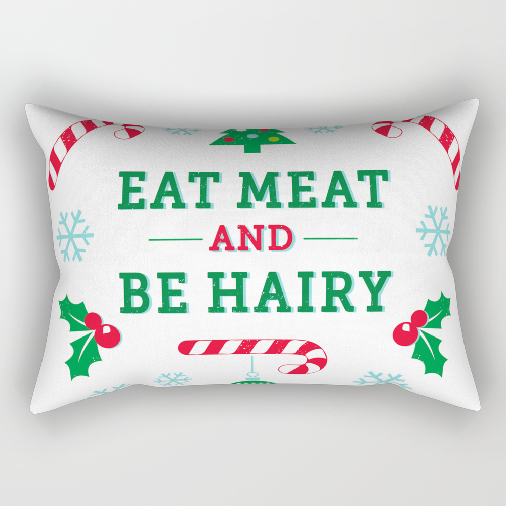 Eat Meat and Be Hairy Rectangular Pillow by whoopdeedoo