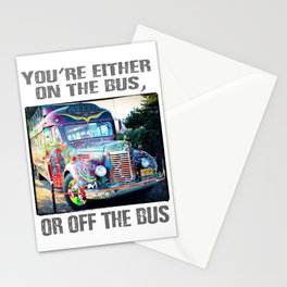 You're either on the bus, or off the bus Stationery Cards
