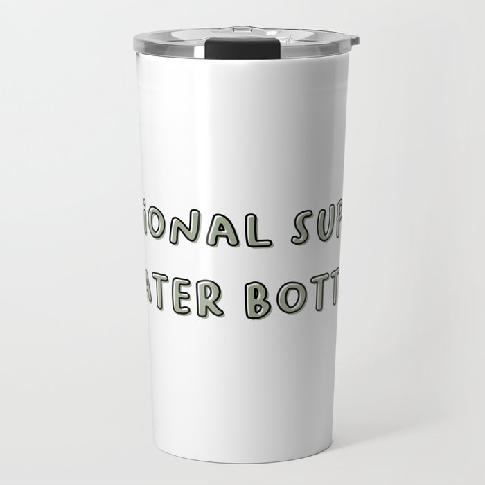 Emotional Support Water Bottle - Green Travel Mug
