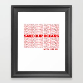 Save Our Oceans - Plastic Bag Framed Art Print