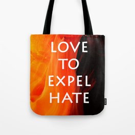 Love to Expel Hate Tote Bag