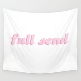Full Send Wall Tapestry | 2020, Phrase, Aesthetic, Graphicdesign, Pink, Trending, Cool, Sendit, Trendy, Cute 