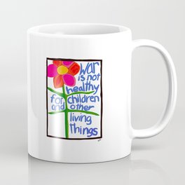 War is not healthy for children and other living things Mug