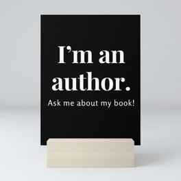 "I'm an author. Ask me about my book!" Mini Art Print