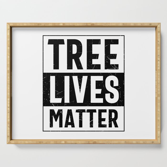 Tree Lives Matter Serving Tray
