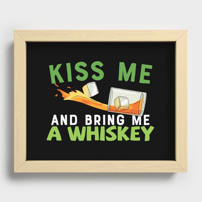 Kiss Me And Bring Me A Whiskey Recessed Framed Print