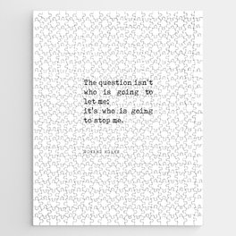 The question isn't who is going to let me - Ayn Rand Quote - Literature - Typewriter Print Jigsaw Puzzle