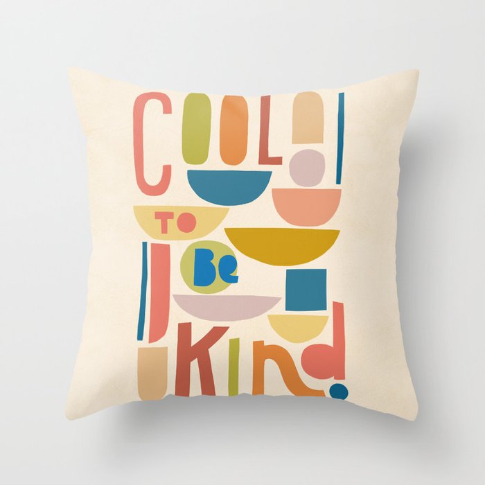Cool to be kind #kindness Throw Pillow