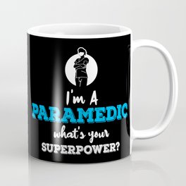 Im A Paramedic Whats Your Superpower Coffee Mug