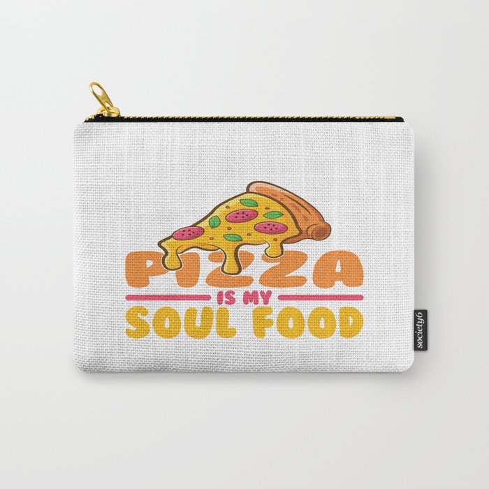 Pizza Is My Soul Food Carry-All Pouch