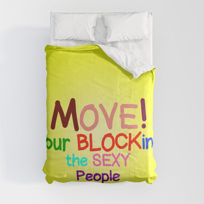 Move! Your blocking the sexy people Comforter