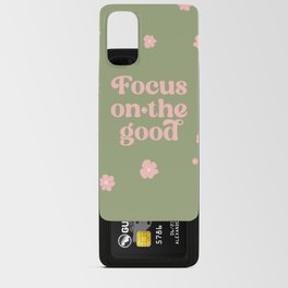 Focus on the Good - Inspirational Quote on Sage Green Android Card Case