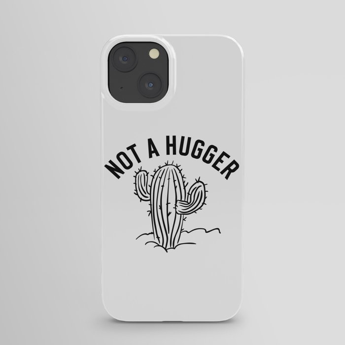 Not A Hugger Funny Cactus iPhone Case