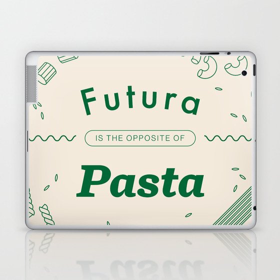 Futura Is The Opposite Of Pasta Laptop & iPad Skin