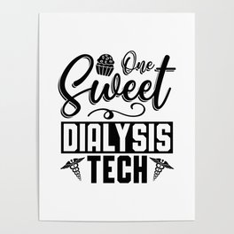 One Sweet Dialysis Tech Dialysis Technician Nurse Poster