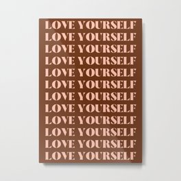 Love Yourself Metal Print | Pink, Modern, Care, Art, Typography, Femme, Inspiration, Graphicdesign, Motivation, Design 