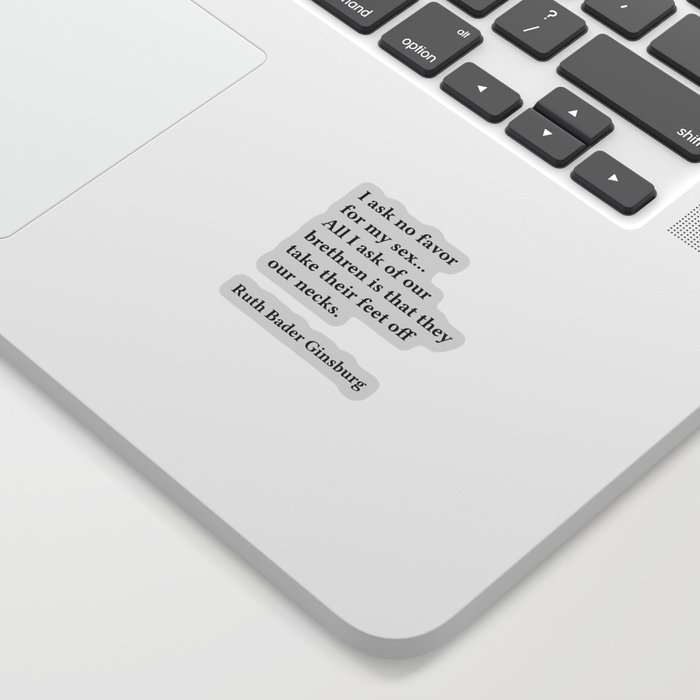 I Ask No Favor For My Sex, Ruth Bader Ginsburg, RBG, Motivational Quote Sticker