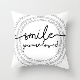 Smile, You are Loved Throw Pillow