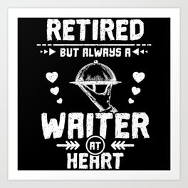 Retired Waiter Art Print