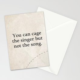You can cage the singer but not the song. Stationery Card