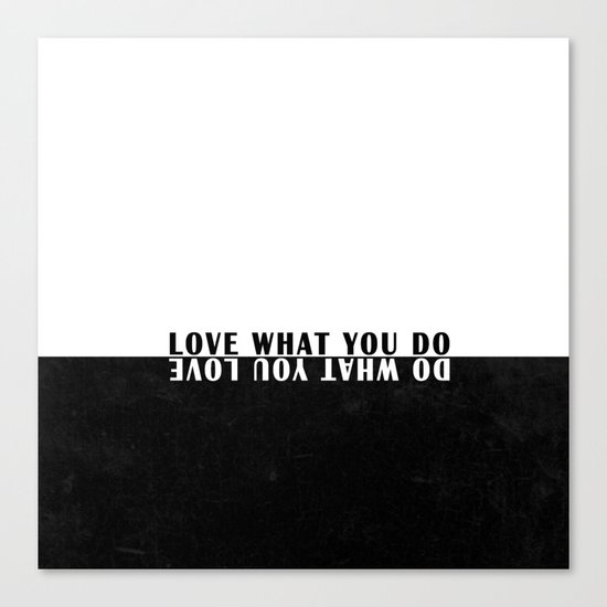 Do what you love what you do Canvas Print