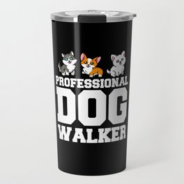 Dog Sitting Walking Dog Walker Pet Sitter Travel Mug