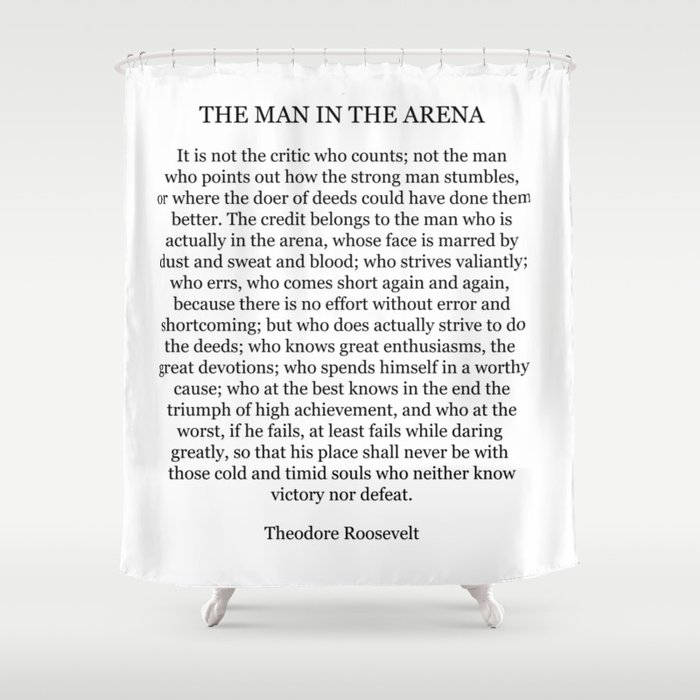 The Man In The Arena, Theodore Roosevelt Quote Shower Curtain