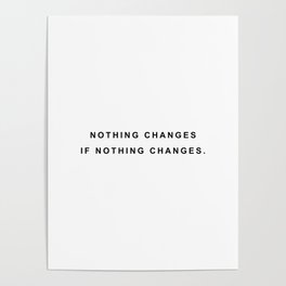 Nothing changes if nothing changes Poster