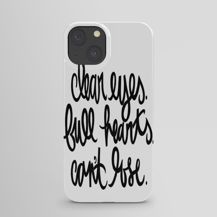 clear eyes. full hearts. can't lose. iPhone Case
