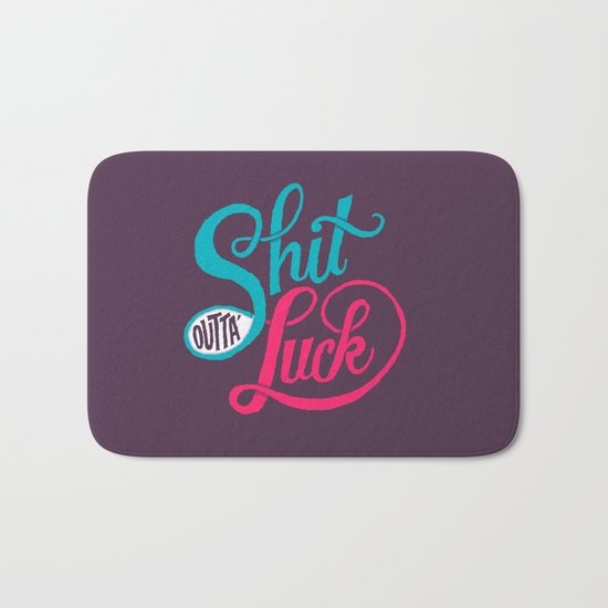 Shit Outta' Luck Bath Mat