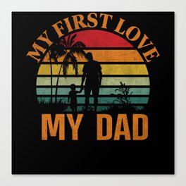 My first love my dad retro sunset Fathersday Canvas Print