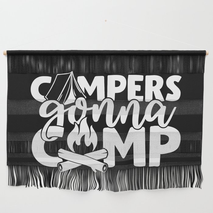 Campers Gonna Camp Funny Camping Quote Humor Wall Hanging